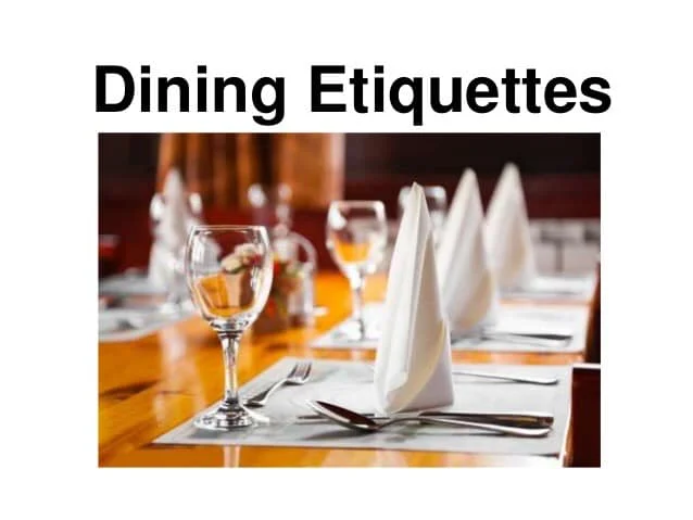 “Basic Etiquette’s of Dining”